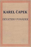 Slavné Čapkovy pohádky pro děti i dospělé.
Poprvé vydáno r. 1932 pod názvem Devatero pohádek a ještě jedna od Josefa Čapka jako přívažek.
Z důvodu autorských práv jsme z tohoto souboru vypustili…