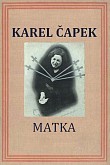 Vedle Bílé nemoci nejslavnější české protiválečné drama.
Poprvé vydáno r. 1938 a ve stejném roce uvedeno na jevišti Národního divadla.