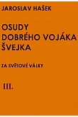 Třetí pokračování slavného Haškova románu s podtitulem Slavný výprask